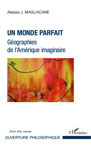Picture of Un monde parfait. Géographies de l'Amérique imaginaire