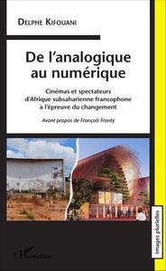 Image de De l'analogique au numérique. Cinémas et spectateurs d'Afrique subsaharienne