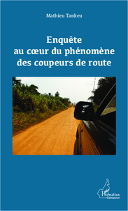 Image de Enquête au coeur du phénomène des coupeurs de route