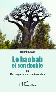 Picture of Le baobab et son double ou Deux regards sur un même arbre