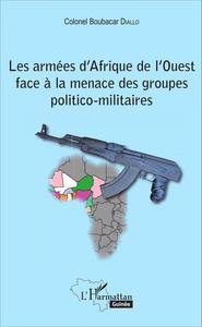 Image de Les armées d'Afrique de l'Ouest face à la menace des groupes politico-militaires