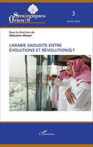 Picture of L'Arabie saoudite entre évolution et révolution(s) ?