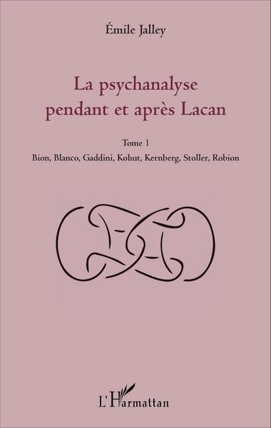Image de La psychanalyse pendant et après Lacan - Tome 1