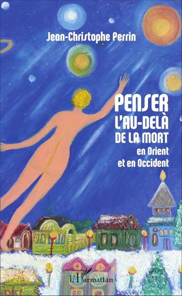 Picture of Penser l'au-delà de la mort en Orient et en Occident