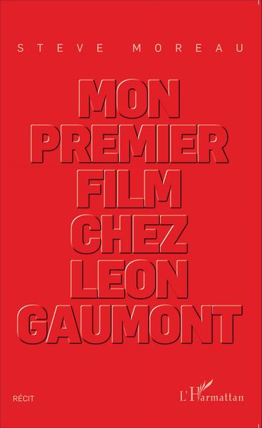 Image de Mon premier film chez Léon Gaumont