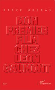 Image de Mon premier film chez Léon Gaumont