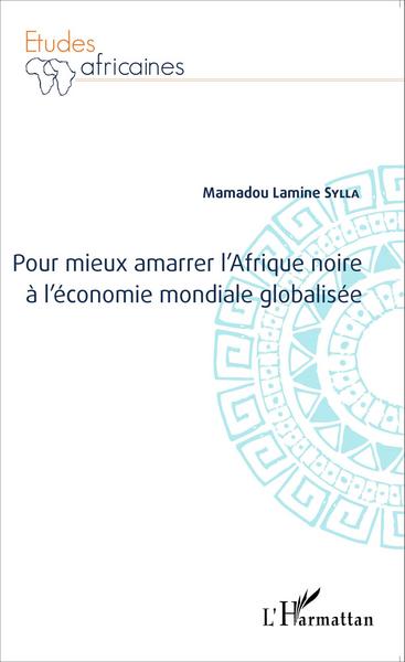 Picture of Pour mieux amarrer l'Afrique noire à l'économie mondiale globalisée