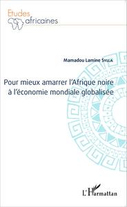 Picture of Pour mieux amarrer l'Afrique noire à l'économie mondiale globalisée