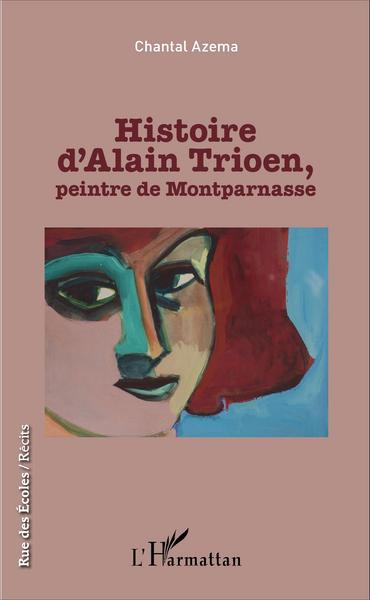 Picture of Histoire d'Alain Trioen, peintre de Montparnasse