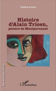 Picture of Histoire d'Alain Trioen, peintre de Montparnasse