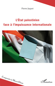 Image de L'Etat palestinien face à l'impuissance internationale