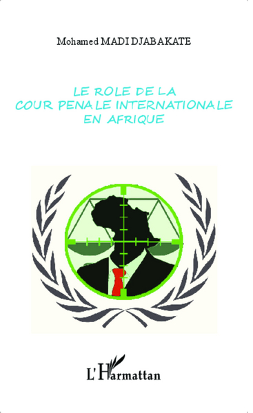Image de Le rôle de la cour pénale internationale en Afrique