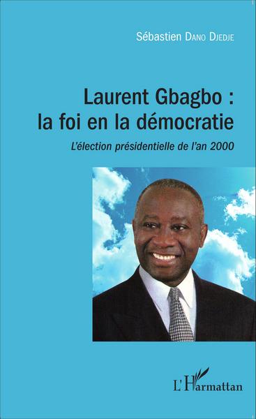 Image de Laurent Gbagbo : la foi en la démocratie