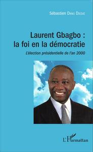Image de Laurent Gbagbo : la foi en la démocratie