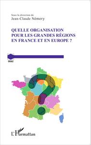 Picture of Quelle organisation pour les grandes régions en France et en Europe ?