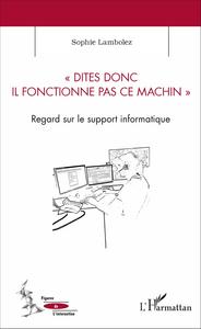 Picture of Dites donc il fonctionne pas ce machin