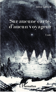 Picture of Sur aucune carte, d'aucun voyageur