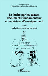 Image de La laïcité par les textes, documents fondamentaux et matériaux d'enseignement (Tome 1)