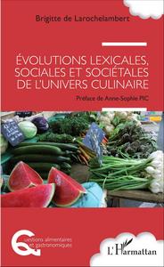 Image de Evolutions lexicales, sociales et sociétales de l'univers culinaire