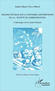 Picture of Regard critique sur le fantasme contemporain de la « société de communication »