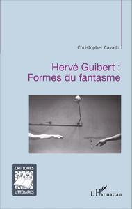 Picture of Hervé Guibert : Formes du fantasme