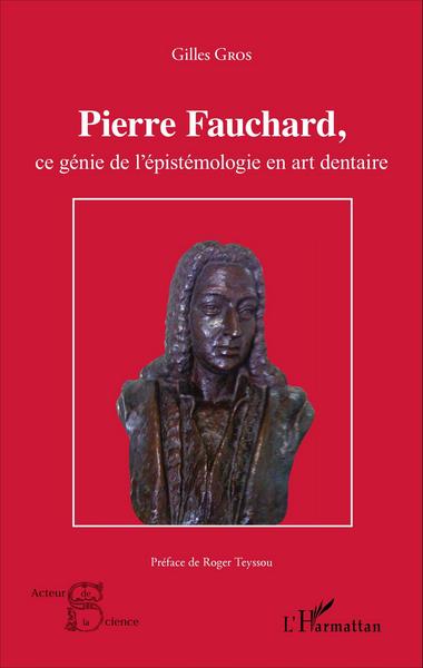 Image de Pierre Fauchard, ce génie de l'épistémologie en art dentaire