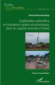 Picture of Exploitation pétrolière et mutations spatio-économiques dans le Logone oriental (Tchad)