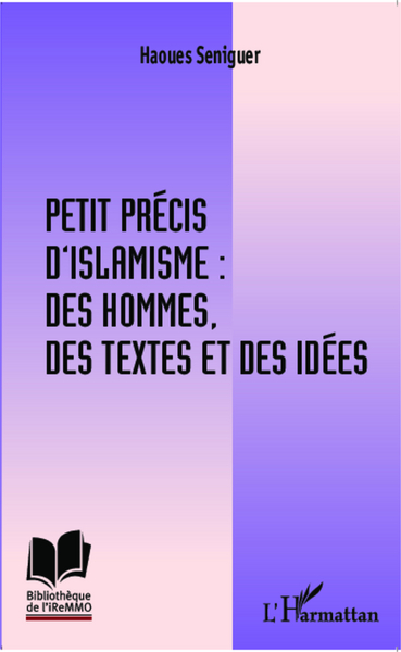 Image de Petit précis d'islamisme : des hommes, des textes et des idées