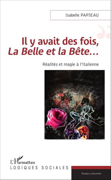 Picture of Il y avait des fois, <em>La Belle et la Bête</em>...