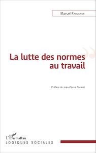 Picture of La lutte des normes au travail