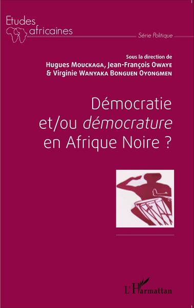 Image de Démocratie et/ou démocrature en Afrique Noire?