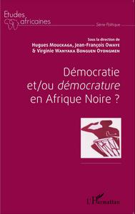 Image de Démocratie et/ou démocrature en Afrique Noire?