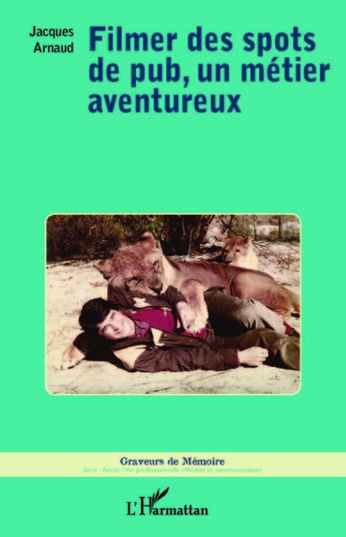Image de Filmer des spots de pub, un métier aventureux
