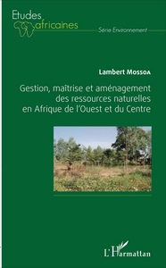 Image de Gestion, maîtrise et aménagement des ressources naturelles en Afrique de l'Ouest et du Centre