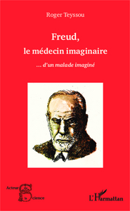 Image de Freud, le médecin imaginaire...d'un malade imaginé