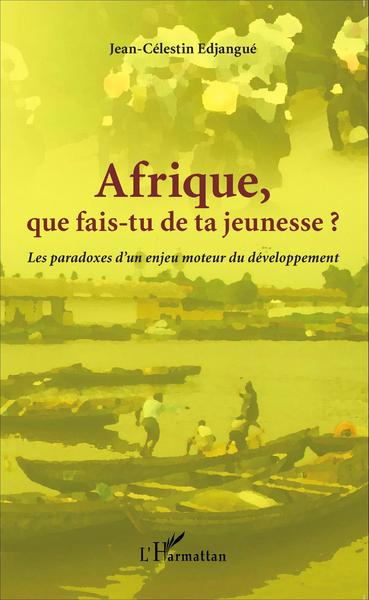Picture of Afrique que fais-tu de ta jeunesse ?