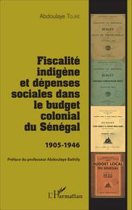Picture of Fiscalité indigène et dépenses sociales dans le budget colonial du Sénégal