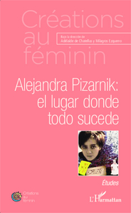 Picture of Alejandra Pizarnik: el lugar donde todo sucede
