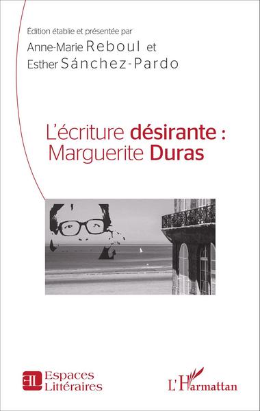 Picture of L'écriture désirante : Marguerite Duras