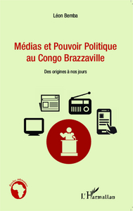 Image de Médias et pouvoir politique au Congo Brazzaville