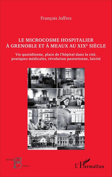 Image de Le microcosme hospitalier à Grenoble et à Meaux au XIXe siècle