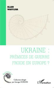 Image de Ukraine : prémices de guerre froide en Europe ?