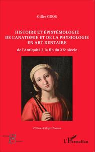 Image de Histoire et épistémologie de l'anatomie et de la physiologie en art dentaire