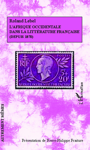 Picture of L'Afrique occidentale dans la littérature française (depuis 1870)