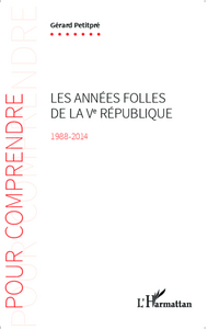 Image de Les années folles de la Ve République 1988-2014