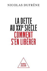 Picture of La dette au XXIe siècle. Comment s'en libérer ?
