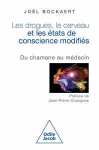 Image de Les Drogues, le cerveau  et les états de conscience modifiés