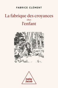 Picture of La Fabrique des croyances chez l'enfant