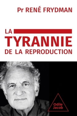 Image de La Tyrannie de la reproduction