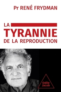 Image de La Tyrannie de la reproduction